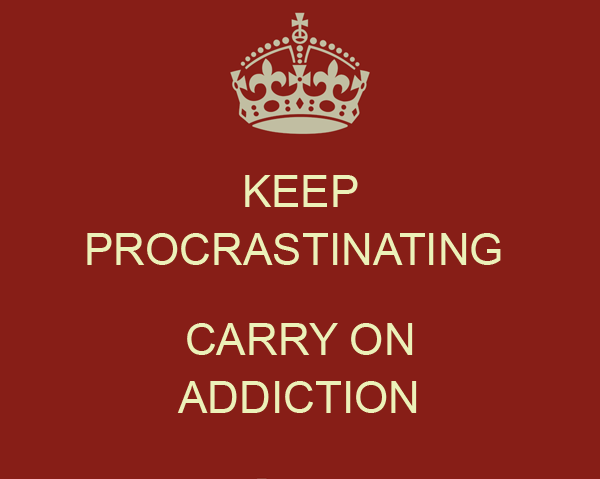 Procrastination & Addiction